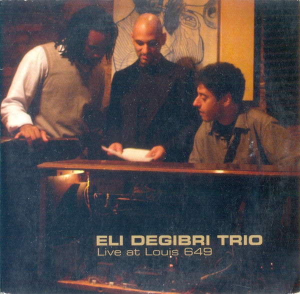 Eli Degibri Trio : Live At Louis 649 (CD, Album)